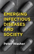 Emerging Infectious Diseases and Society di Peter Washer edito da Palgrave Macmillan