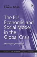 The EU Economic and Social Model in the Global Crisis di Dagmar Schiek edito da Taylor & Francis Ltd