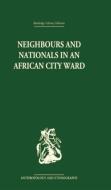 Neighbours and Nationals in an African City Ward di David Parkin edito da Routledge