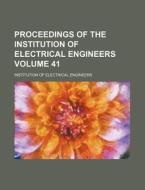 Proceedings of the Institution of Electrical Engineers Volume 41 di Institution Of Electrical Engineers edito da Rarebooksclub.com