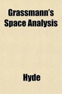 Grassmann's Space Analysis di Randall Hyde edito da General Books