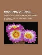 Mountains Of Hawaii: Mauna Loa, Mauna Ke di Books Llc edito da Books LLC, Wiki Series