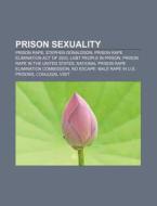 Prison Sexuality: Lgbt People In Prison, di Books Llc edito da Books LLC, Wiki Series