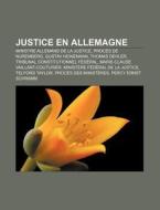 Justice En Allemagne: Tribunal Constitut di Livres Groupe edito da Books LLC, Wiki Series