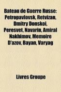 Bateau De Guerre Russe: Petropavlovsk, R di Livres Groupe edito da Books LLC