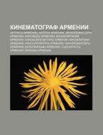 Kinematograf Armenii: Aktrisy Armenii, A di Istochnik Wikipedia edito da Books LLC, Wiki Series