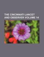 The Cincinnati Lancet and Observer Volume 14 di Books Group edito da Rarebooksclub.com