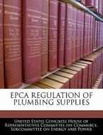 Epca Regulation Of Plumbing Supplies edito da Bibliogov