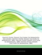 United States Senate Elections In Minnes di Hephaestus Books edito da Hephaestus Books