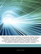 Harry Strom, Nicholas Taylor, Troy Loney, Bow Island, Alberta, Foremost Airport, Foremost, Alberta, Burdett, Alberta, Alberta Highway 61, Forty Mile C di Hephaestus Books edito da Hephaestus Books