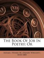 The Book Of Job In Poetry; Or edito da Nabu Press