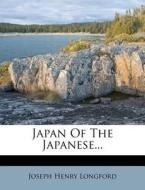 Japan Of The Japanese... di Joseph Henry Longford edito da Nabu Press