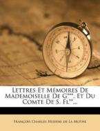 Lettres Et Memoires De Mademoiselle De G***. Et Du Comte De S. Fl**... edito da Nabu Press