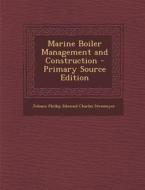 Marine Boiler Management and Construction - Primary Source Edition di Johann Phillip Edmond Charles Stromeyer edito da Nabu Press