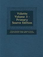 Villette Volume 3 di William Randolph Hearst, Charlotte Bronte, Joseph Phillimore edito da Nabu Press
