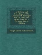 A History and Genealogy of the Families of Bellinger and de Veaux and Other Families di Joseph Gaston Baillie Bulloch edito da Nabu Press