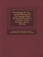 Proceedings of the ... Annual Meeting of the Georgia State Horticultural Society ..., Volumes 32-36... - Primary Source Edition edito da Nabu Press