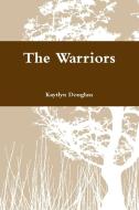 The Warriors di Kaytlyn Douglass edito da Lulu.com