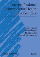 Interprofessional Teamwork for Health di Reeves edito da John Wiley & Sons