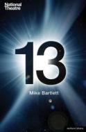 13 di Mike Bartlett edito da PAPERBACKSHOP UK IMPORT
