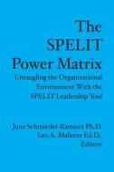 The Spelit Power Matrix: Untangling the Organizational Environment with the Spelit Leadership Tool di June Schmieder-Ramirez Ph. D. edito da Booksurge Publishing