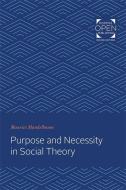 Purpose and Necessity in Social Theory di Maurice Mandelbaum edito da JOHNS HOPKINS UNIV PR