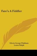 Fate's A Fiddler di EDWIN GEORG PINKHAM edito da Kessinger Publishing