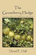 The Gooseberry Hedge: Growing up in America's Heartland in the 1930s and 40s di Daniel E. Hall edito da OUTSKIRTS PR