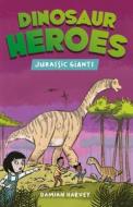 Dinosaur Heroes: Dinosaur Heroes Book 4 di Damian Harvey edito da Hachette Children's Group