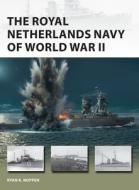 The Royal Netherlands Navy of World War II di Ryan K. Noppen edito da OSPREY PUB INC