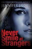 Never Smile at Strangers di Jennifer Jaynes edito da THOMAS & MERCER
