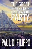 The Great Jones COOP Ten Gigasoul Party (and Other Lost Celebrations) di Paul Di Filippo edito da WILDSIDE PR