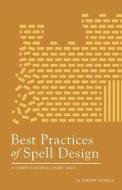 Best Practices of Spell Design di Jeremy Kubica edito da Createspace
