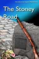 The Stoney Road di Brian McCabe edito da Createspace