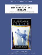 A Curriculum Guide for the Superlative Stream di Kerry Nietz, Mary Agius edito da Createspace