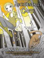 Accidentally Catty di Dakota Cassidy edito da Tantor Audio