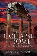 The Collapse Of Rome di Gareth C Sampson edito da Pen & Sword Books Ltd