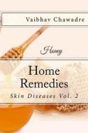Home Remedies: Skin Diseases di Vaibhav Chawadre edito da Createspace Independent Publishing Platform