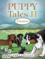 Puppy Tales II di James Vought edito da AuthorHouse