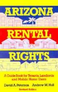 Arizona Rental Rights di Andrew M. Hull, David A. Peterson edito da American Traveler Press