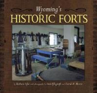 Wyomings Historic Forts di Barbara Fifer edito da Farcountry Press