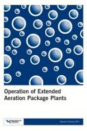 Operation of Extended Aeration Package Plants - Mop Om-7, Second Edition di Water Environment Federation edito da WATER ENVIRONMENT FEDERATION