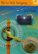 The Lo-Tech Navigator di Tony Crowley edito da Rowman & Littlefield