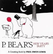 P. Bears New Year Party di Paul Lewis edito da Tricycle Press