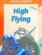 High Flying di Robert Coupe edito da Mason Crest Publishers