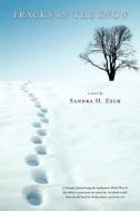 Tracks in the Snow di Sandra H. Esch edito da Lamp Post Inc.