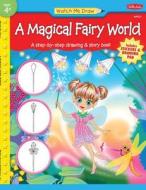 A Magical Fairy World di Stephanie Fitzgerald edito da Walter Foster Publishing