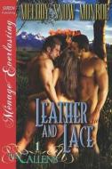 Leather and Lace [the Callens 1] (Siren Publishing Menage Everlasting) di Melody Snow Monroe edito da SIREN PUB