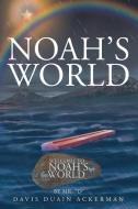 Noah's World di Davis Duain Ackerman edito da Christian Faith Publishing, Inc.