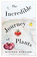 The Incredible Journey of Plants di Stefano Mancuso edito da OTHER PR LLC